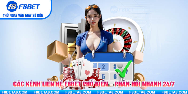 Các kênh liên hệ F8BET phổ biến – phản hồi nhanh 24/7