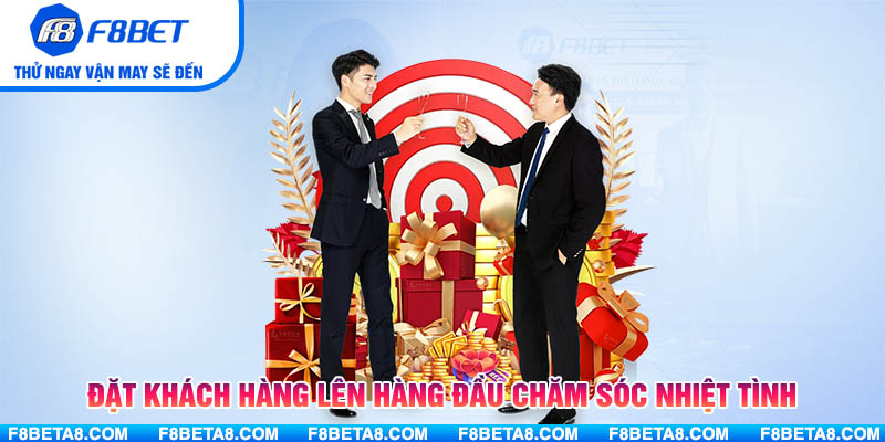 Đặt khách hàng lên hàng đầu chăm sóc nhiệt tình 