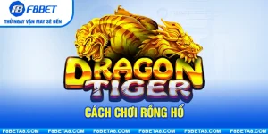 Cách Chơi Rồng Hổ – Công Thức Cược Chuẩn Giúp Tăng Tỷ Lệ Thắng