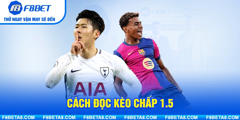 Cách đọc kèo chấp 1.5