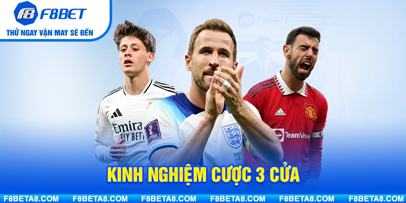 Kinh nghiệm cược 3 cửa ăn chắc từ cao thủ