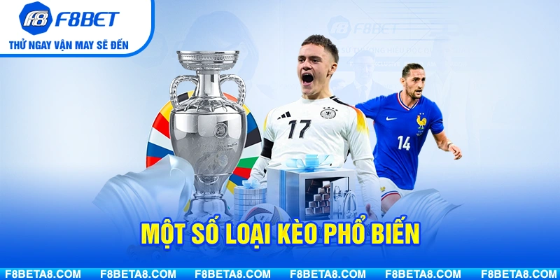 Một số loại kèo phổ biến