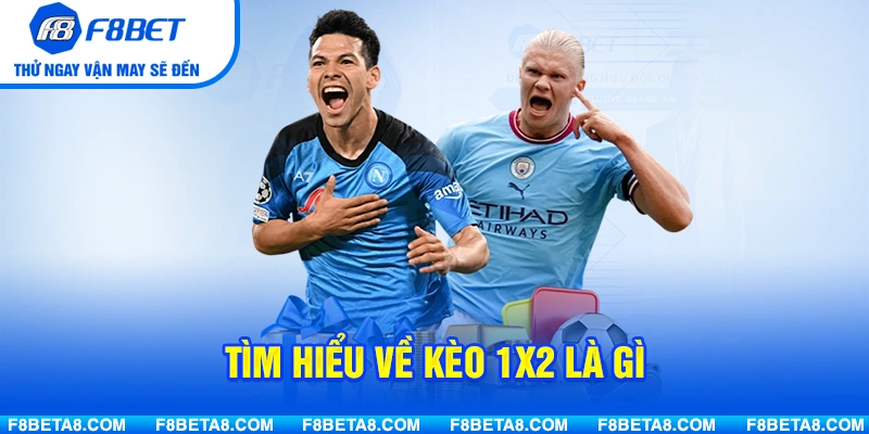 Tìm hiểu về kèo 1×2 là gì
