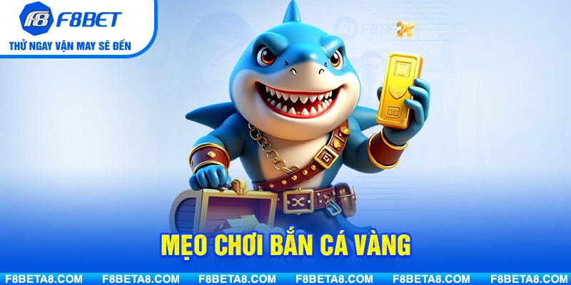 Tổng hợp những mẹo chơi bắn cá vàng cho bạn