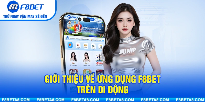Giới thiệu về ứng dụng F8BET trên di động