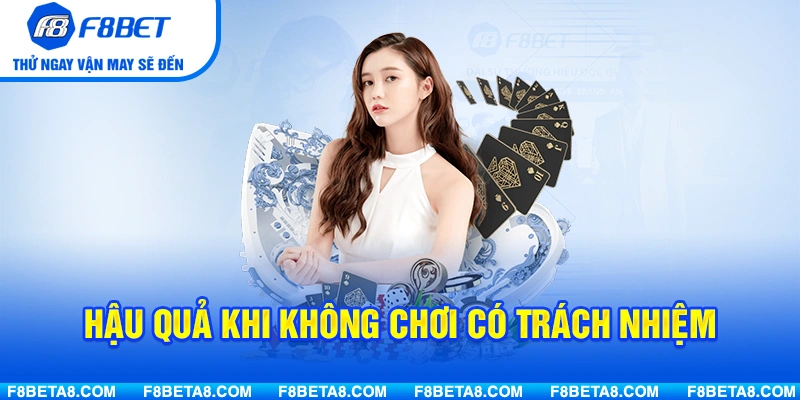 Hậu Quả Khi Không Chơi Có Trách Nhiệm