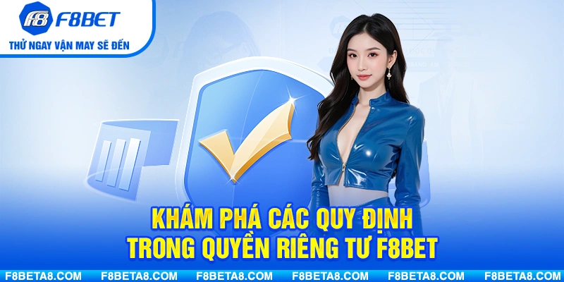 Khám phá các quy định trong Quyền Riêng Tư F8BET
