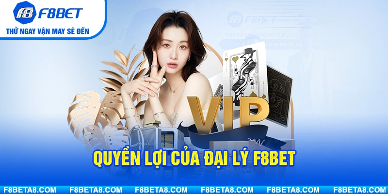 Quyền lợi của đại lý F8BET